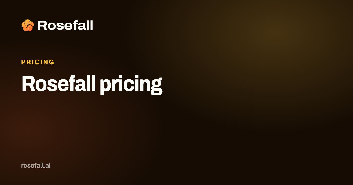 Rosefall pricing
